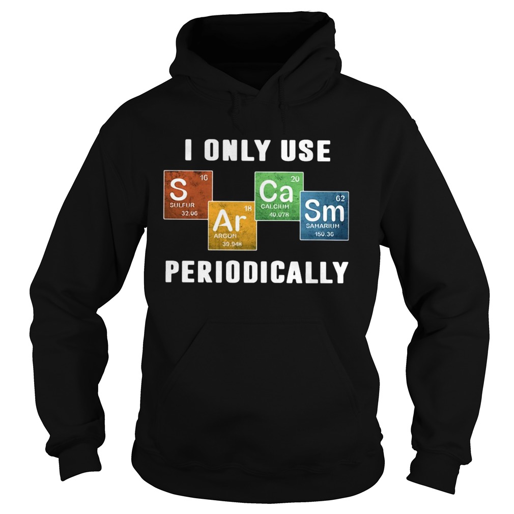 Color Chemistry I Only Use Periodically Hoodie