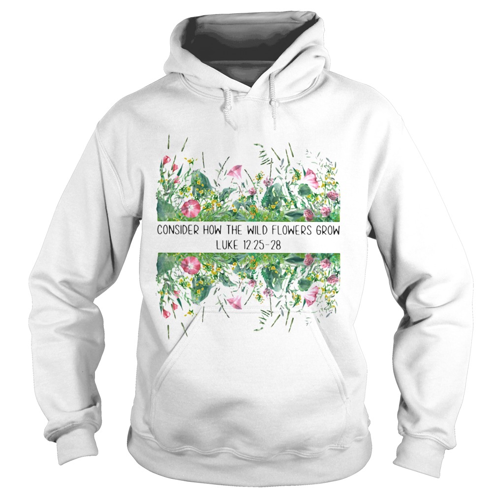 Consider How The Wild Flowers Grow Luke Hoodie