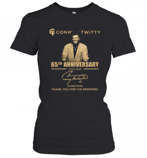 Conway Twitty 65Th Anniversary 1955 2020 Thank You For The Memories Signature T-Shirt Classic Women's T-shirt