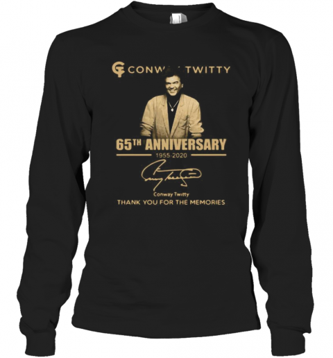 Conway Twitty 65Th Anniversary 1955 2020 Thank You For The Memories Signature T-Shirt Long Sleeved T-shirt 