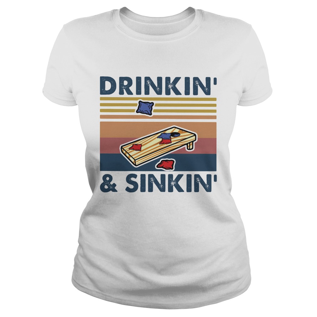 Cornhole Drinkin and Sinkin vintage retro Classic Ladies