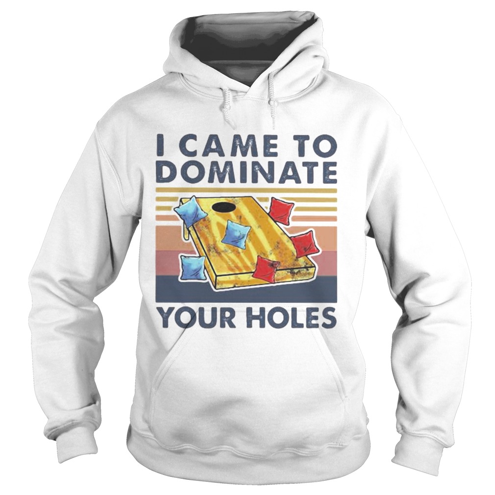 Cornhole I came to dominate your holes vintage retro Hoodie