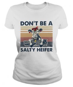 Cow dont be a salty heifer vintage retro white  Classic Ladies