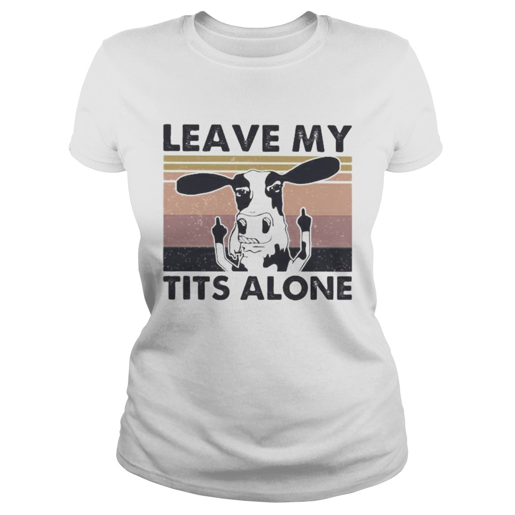 Cow leave my tits alone vintage retro white Classic Ladies