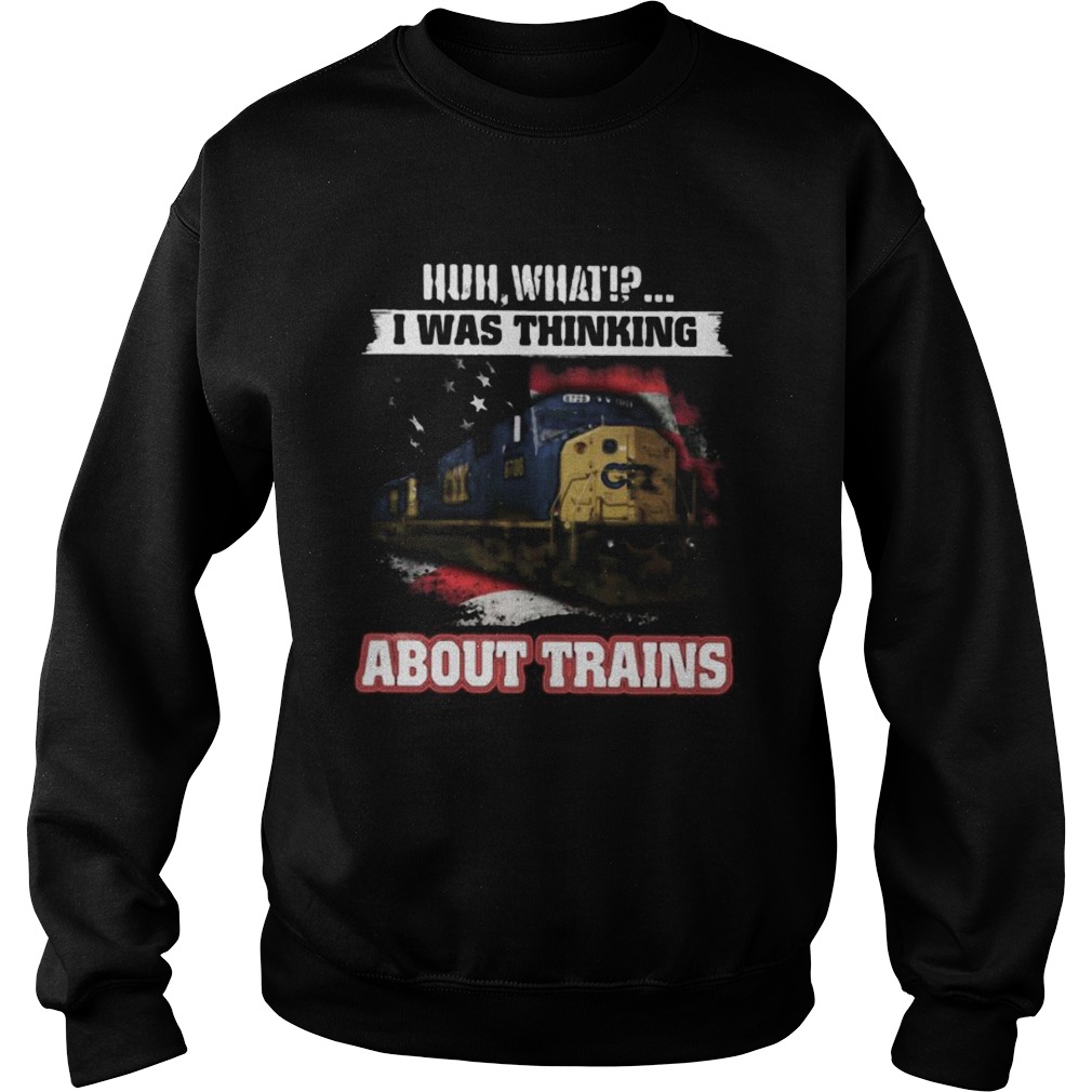 Csx huh what i was thinking about trains Sweatshirt