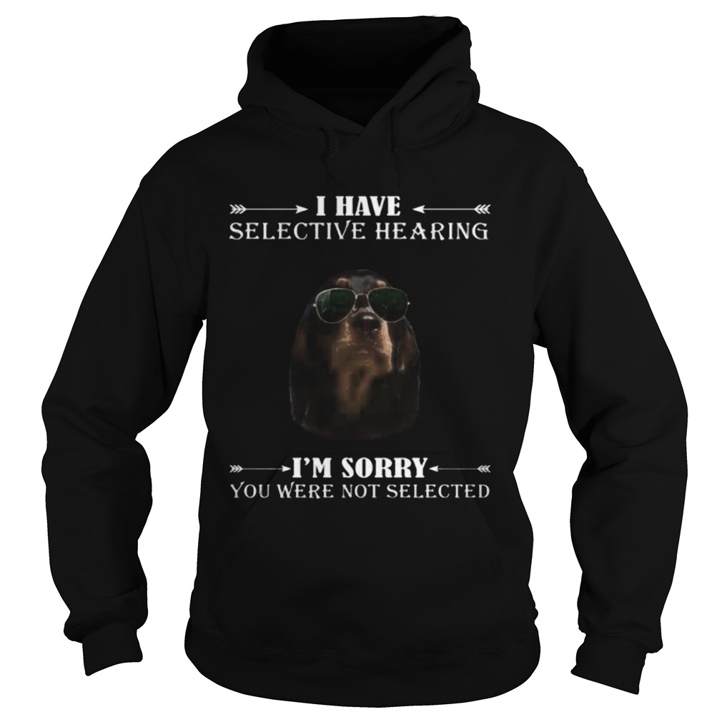 Dachshund i have selective hearing im sorry you not selected Hoodie