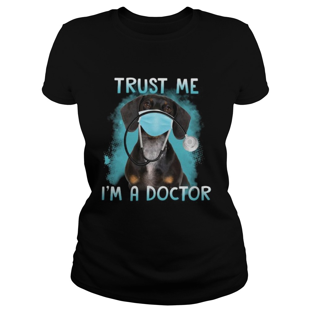 Dachshund mask trust me im a doctor Classic Ladies