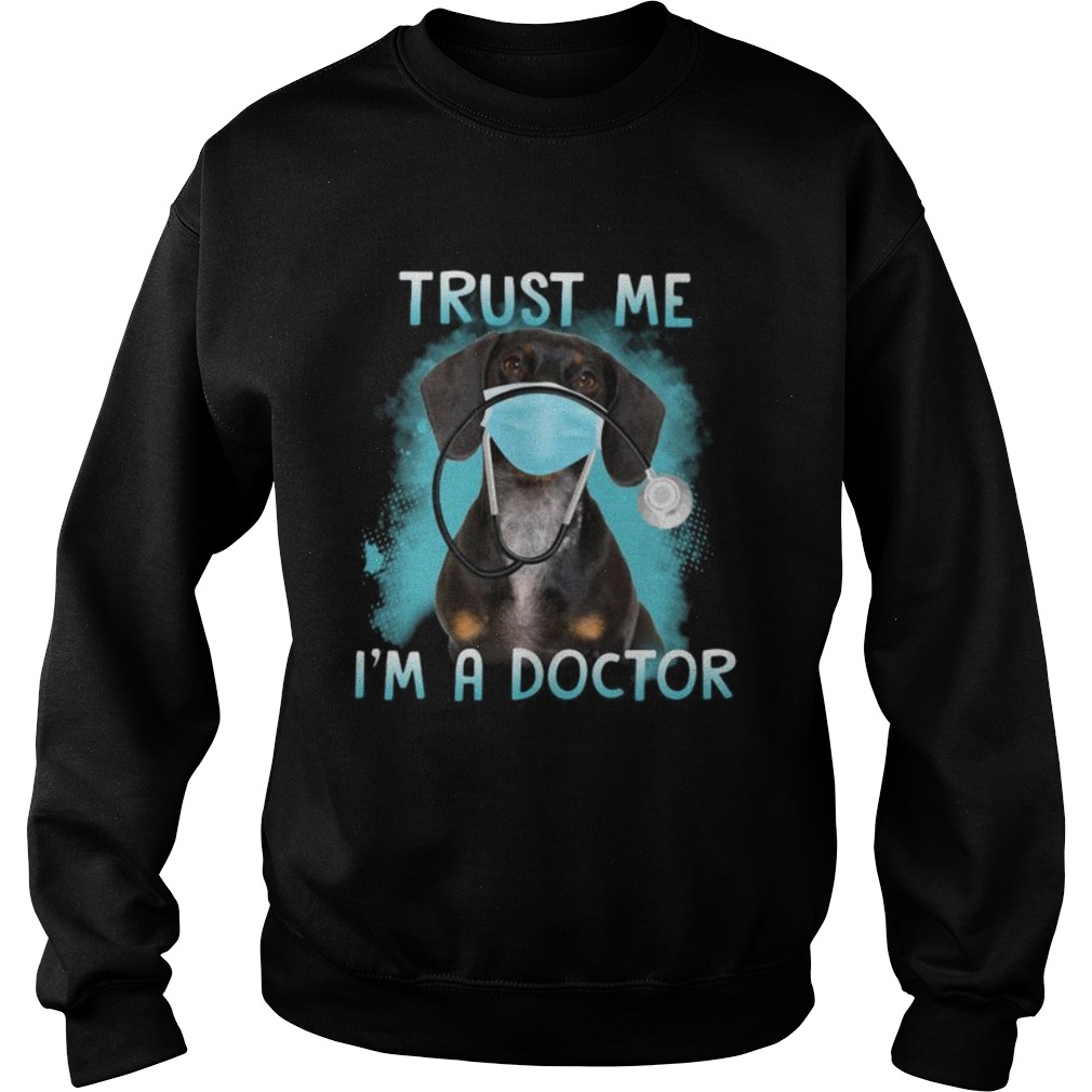 Dachshund mask trust me im a doctor Sweatshirt