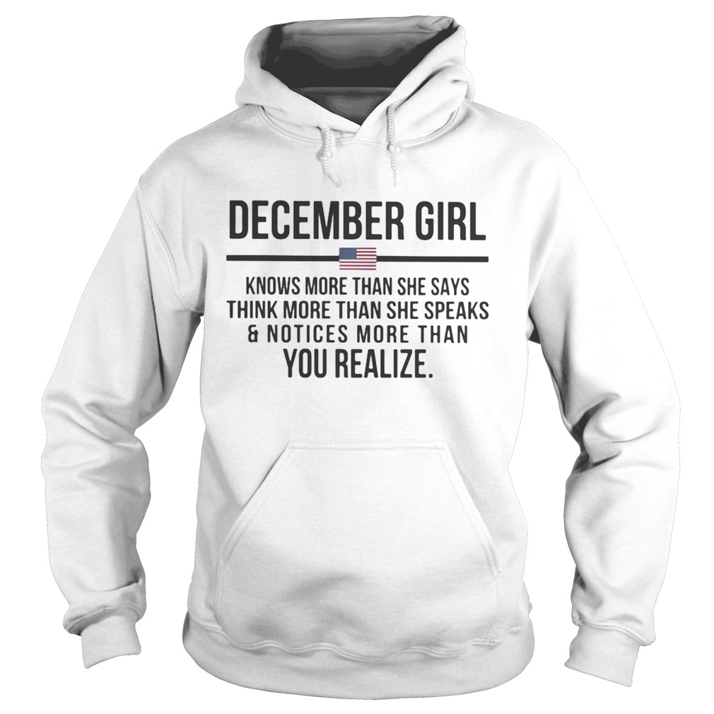 December girl knows more than she says think more than she speaks and notices more than you realize Hoodie