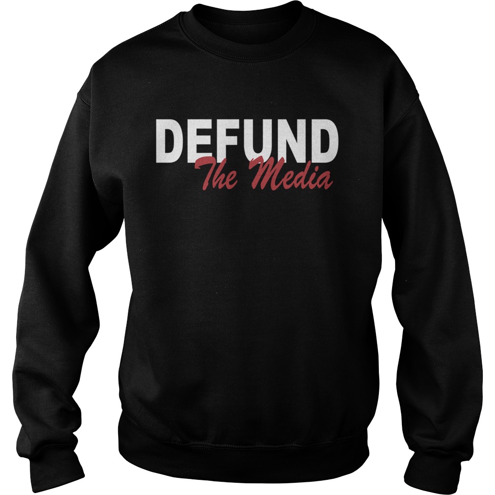 Defund the media Sweatshirt