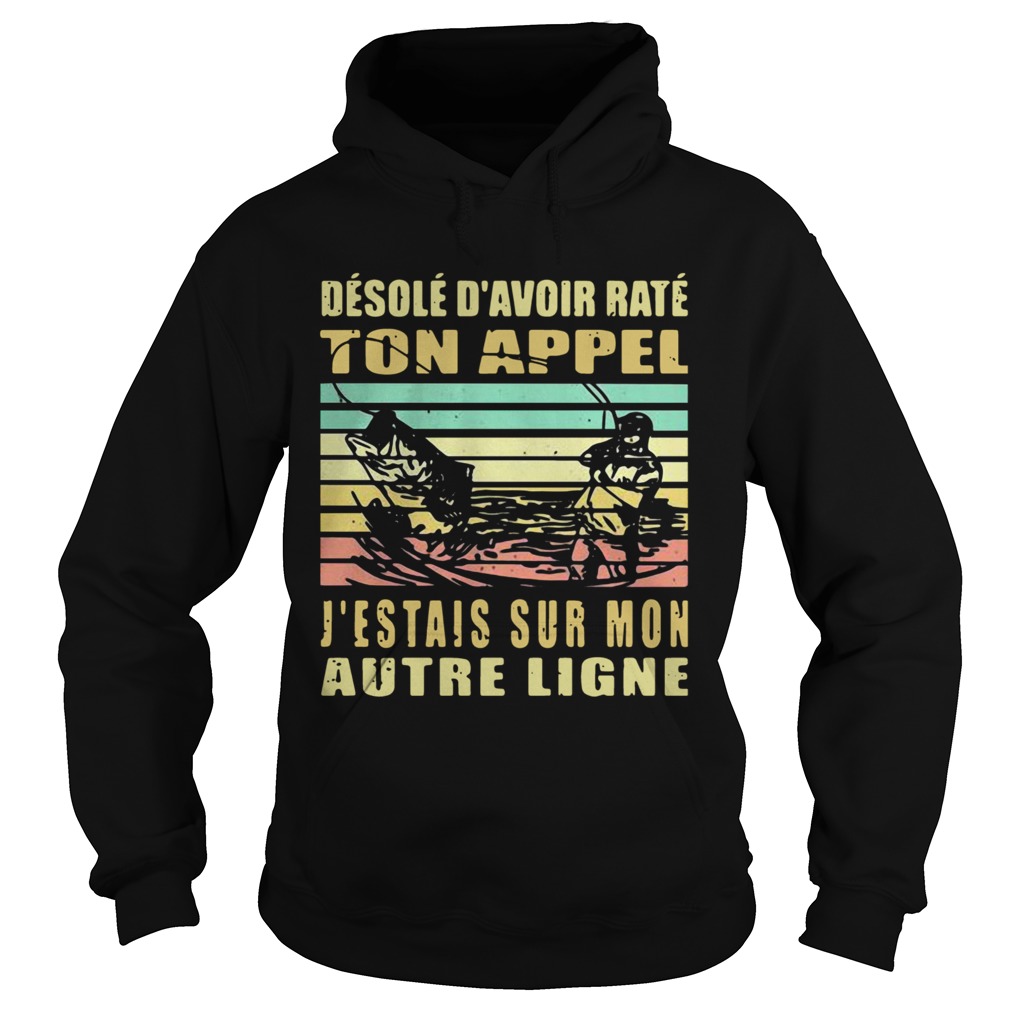 Desole Davoir Rate Ton Appel Jtais Sur Mon Autre Ligne Vintage Hoodie