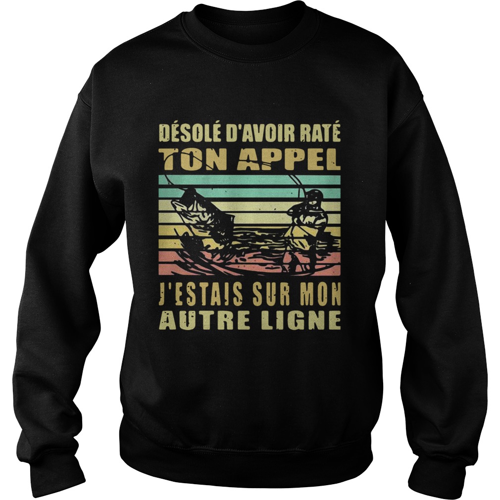 Desole Davoir Rate Ton Appel Jtais Sur Mon Autre Ligne Vintage Sweatshirt