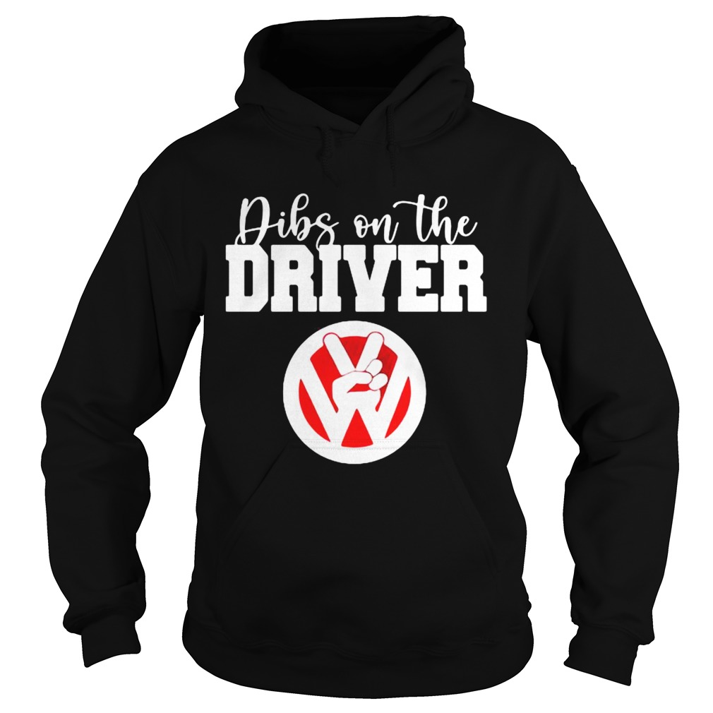 Dibs on the driver Hoodie