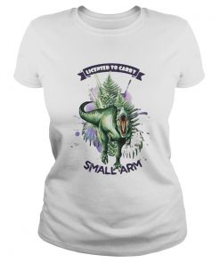 Dinosaur Licensed To Carry Small Arm  Classic Ladies