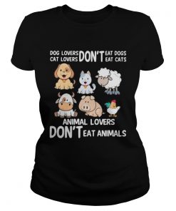 Dog lovers dont eat dogs Cat loves dont eat cats Animal lovers dont eat animals  Classic Ladies