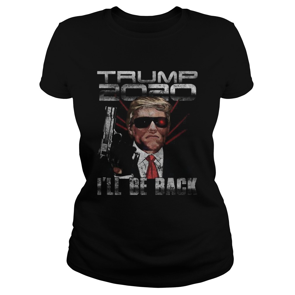 Donald trump 2020 ill be back Classic Ladies