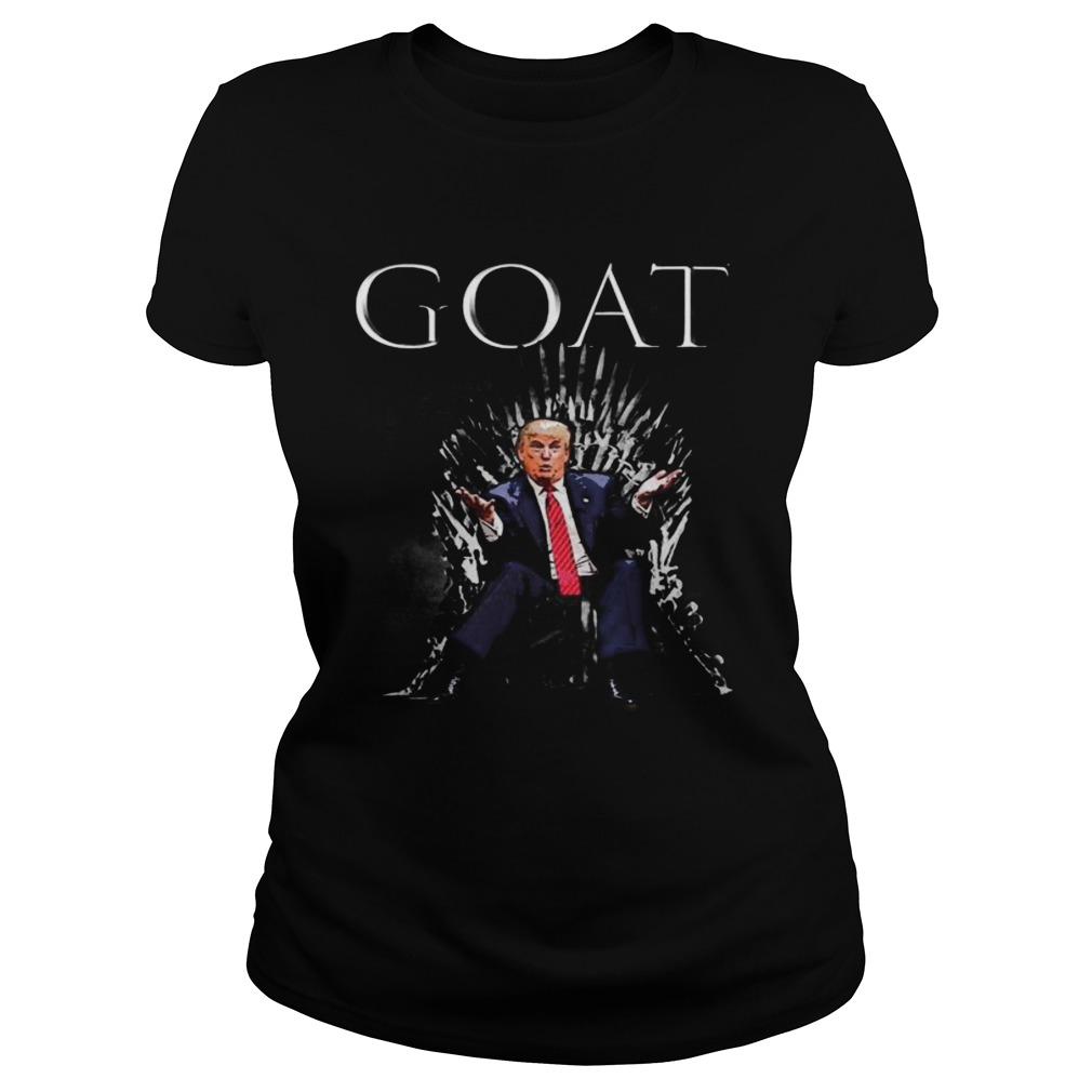 Donald trump goat the king Classic Ladies