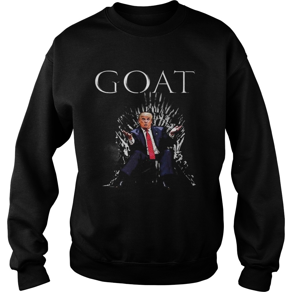 Donald trump goat the king Sweatshirt