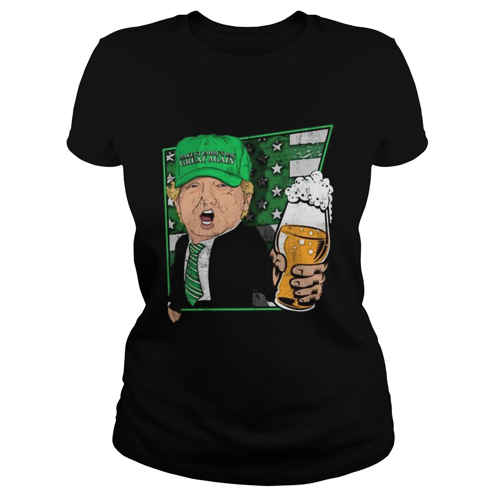 Donald trump make st pattys day great again beer Classic Ladies