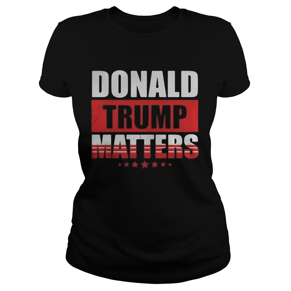 Donald trump matters stars 2020 Classic Ladies