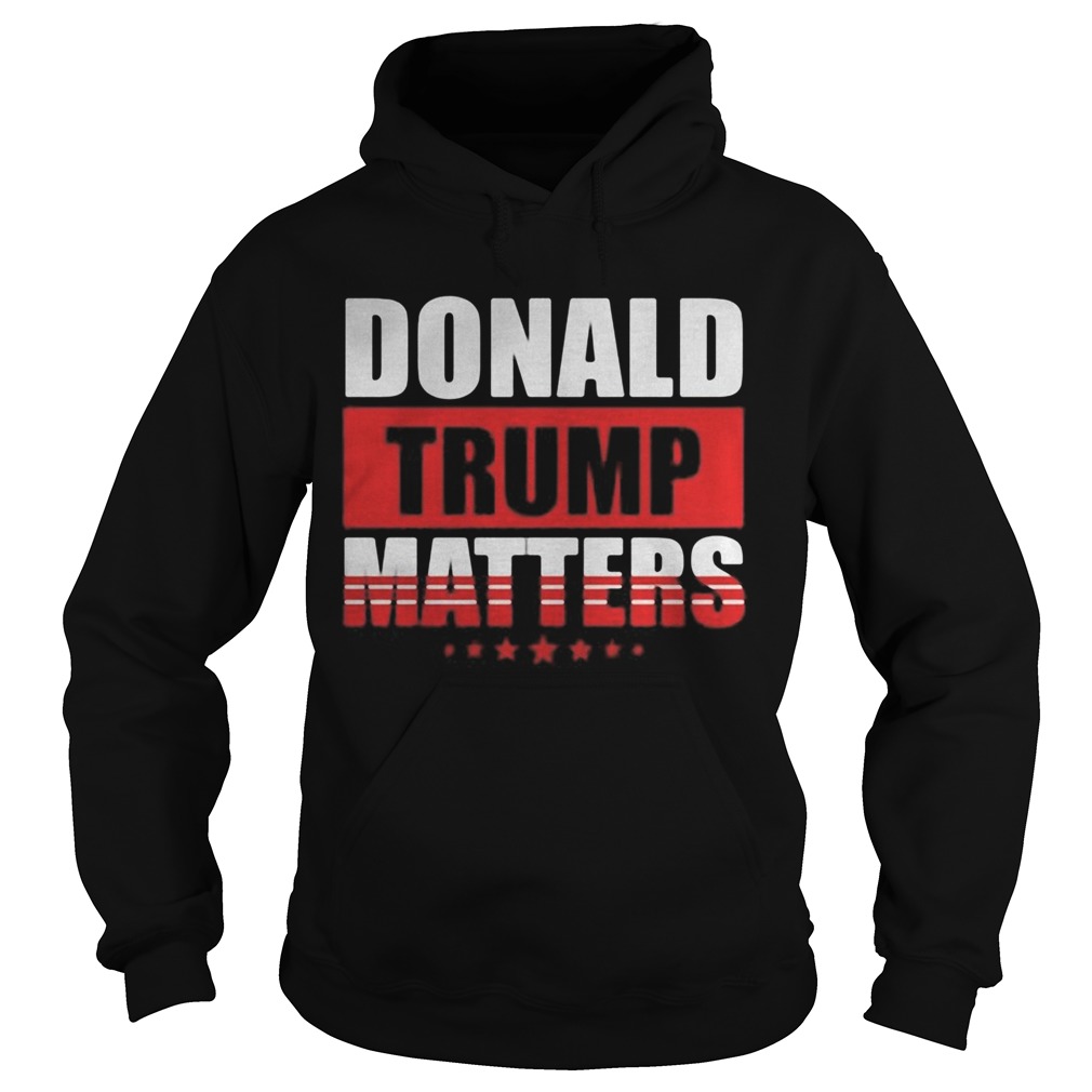 Donald trump matters stars 2020 Hoodie