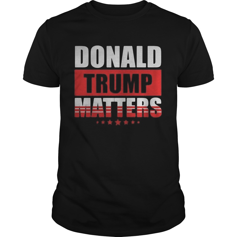 Donald trump matters stars 2020 shirt