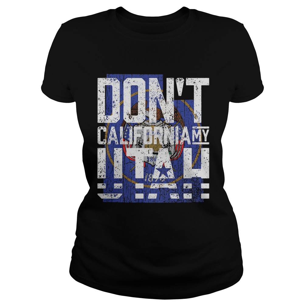 Dont California My Utah Classic Ladies