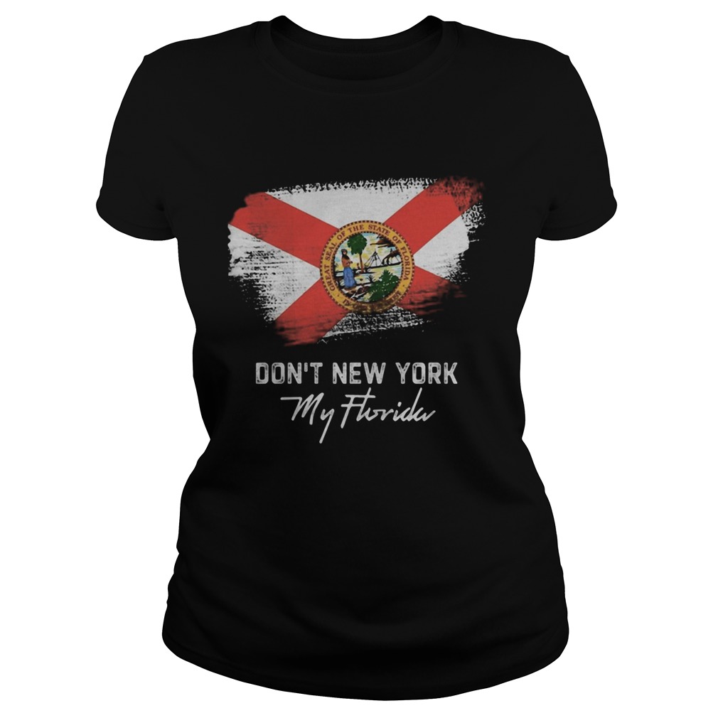 Dont new york my florida flag 2020 Classic Ladies