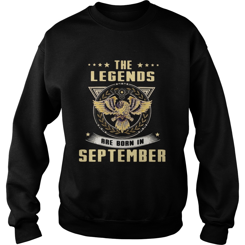 Eagles the legends are born in september Sweatshirt