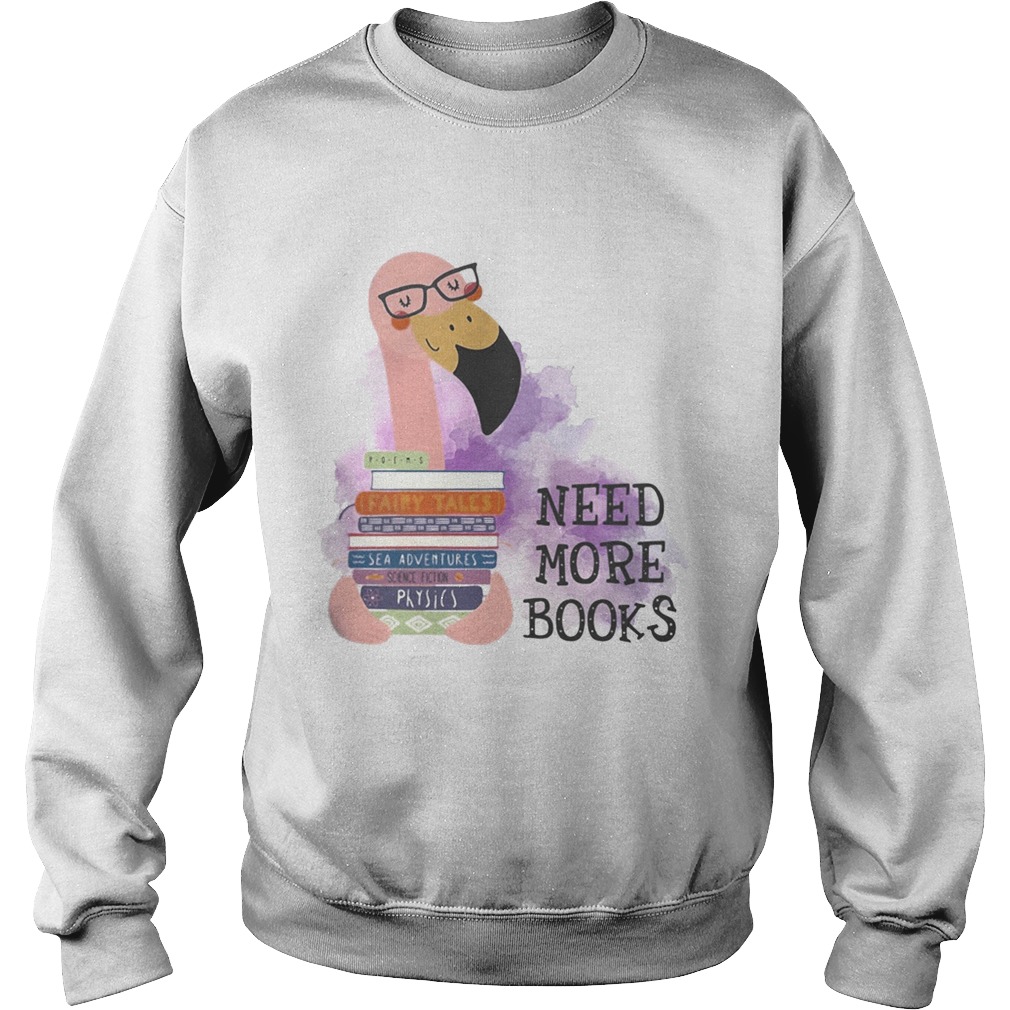 Flamingo need more books Sweatshirt