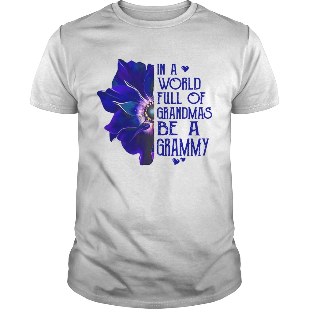 Flower In A World Full Of Grandmas Be A Grammy shirt