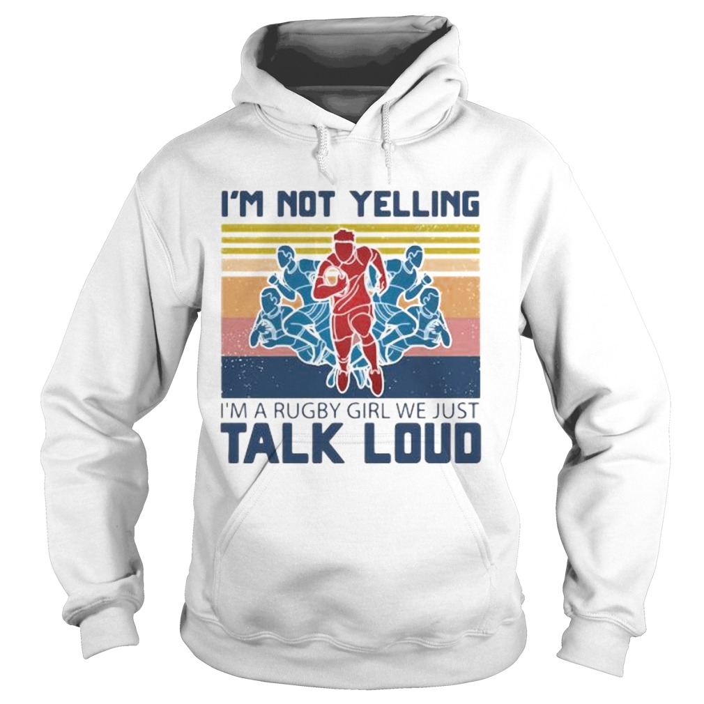 Football im not yelling im a rugby girl we just talk loud vintage retro Hoodie