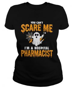 Ghost You Cant Scare Me Im Hospital Pharmacist  Classic Ladies