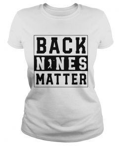 Golf Back Nines Matter  Classic Ladies