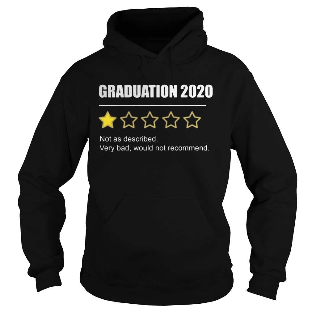 Graduation 2020 Not As Described Very Bad Would Not Recommend 1 Star Rating Hoodie