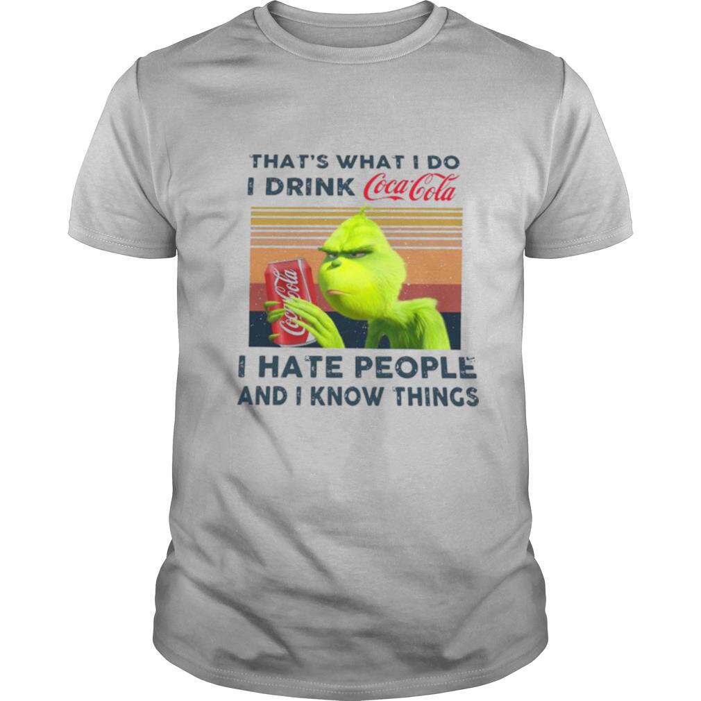 Grinch That’s What I Do I Drink I Hate People And I Know Things Vintage shirt