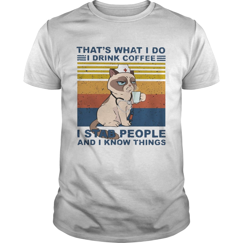 Grumpy Thats What I Do I Drink Coffee I Stab People And I Know Things Vintage shirt