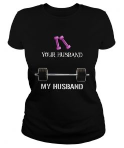 Gym Your Husband My Husband  Classic Ladies