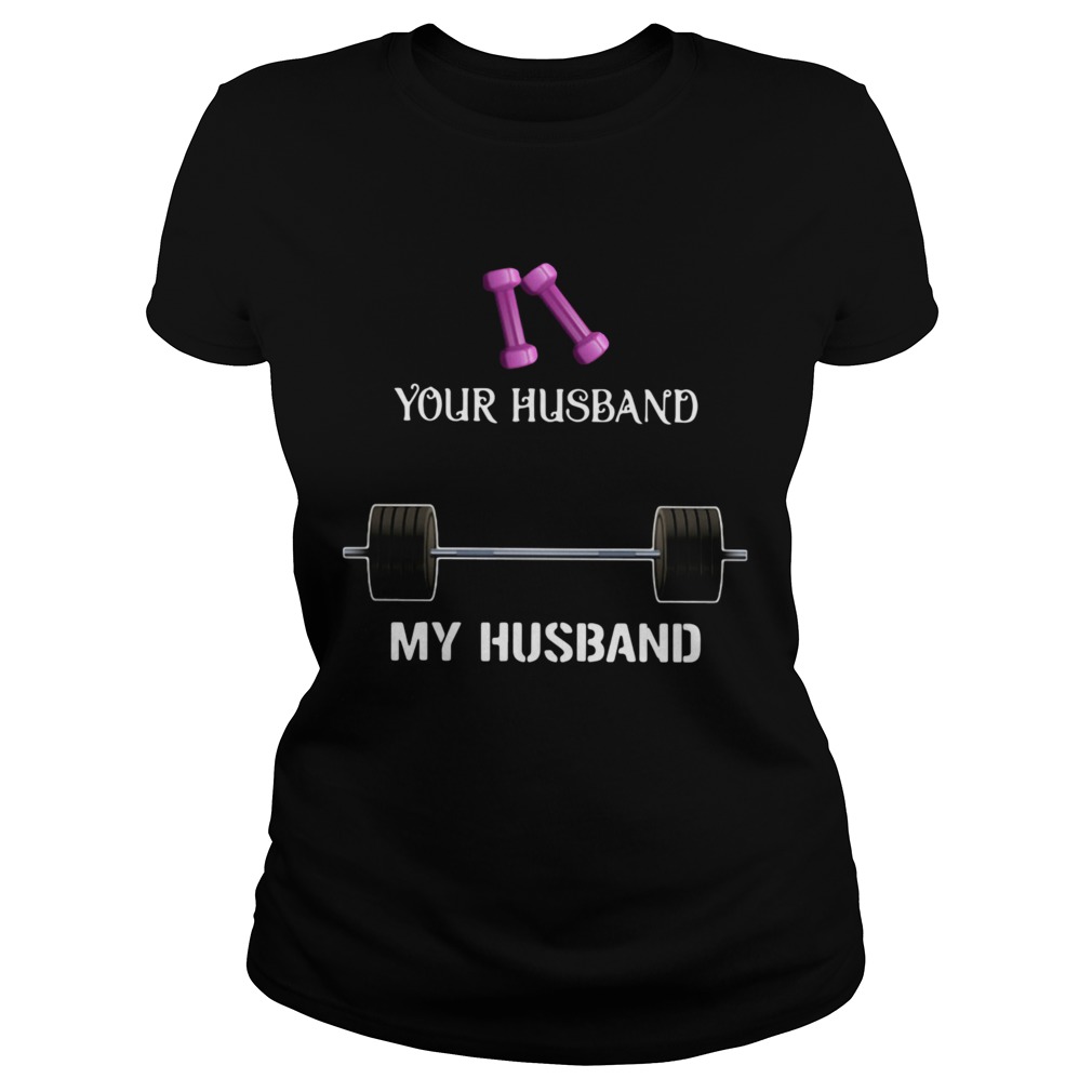 Gym Your Husband My Husband  Classic Ladies