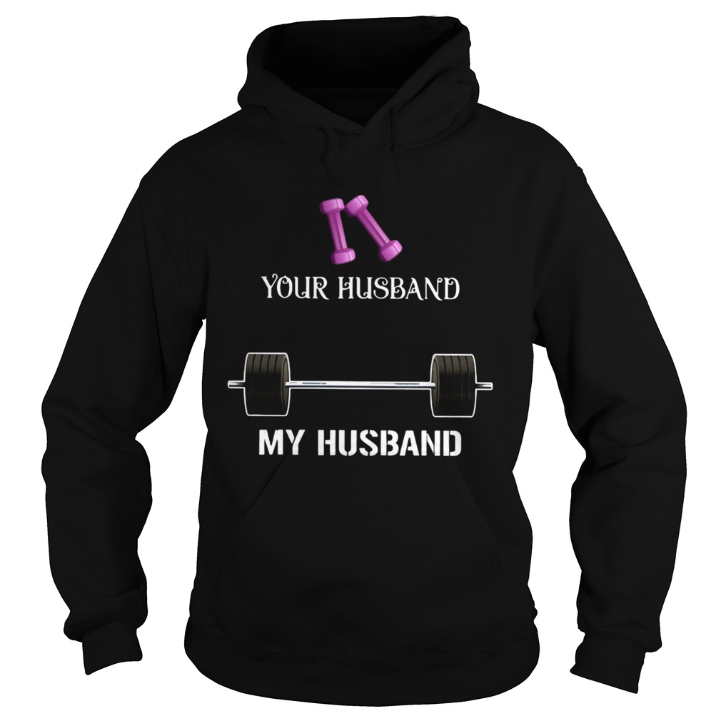 Gym Your Husband My Husband Hoodie