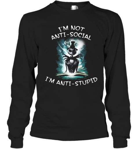 Halloween Jack Skellington I'm Not Anti Social I'm Anti Stupid T-Shirt Long Sleeved T-shirt 