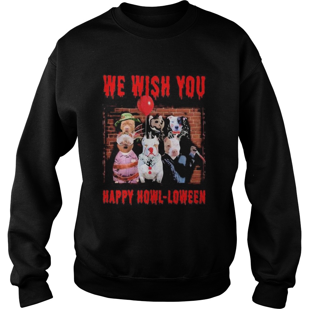 Halloween dogs horror characters we wish you happy howloween Sweatshirt