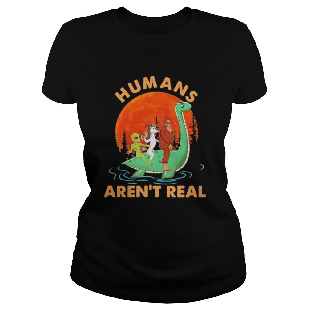 Halloween humans arent real alice unicorn and bigfoot riding dinosaur Classic Ladies