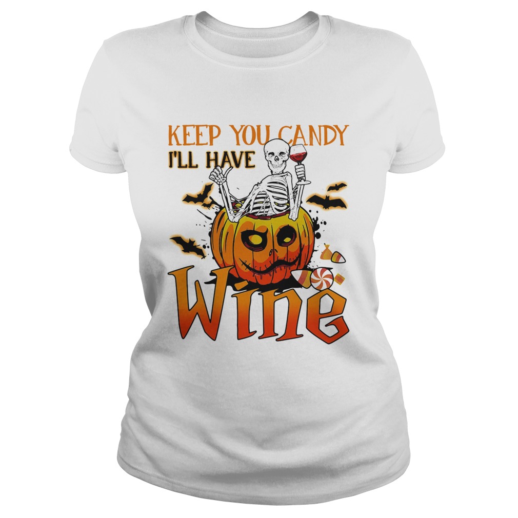 Halloween skeleton keep you candy ill have wine pumpkin Classic Ladies