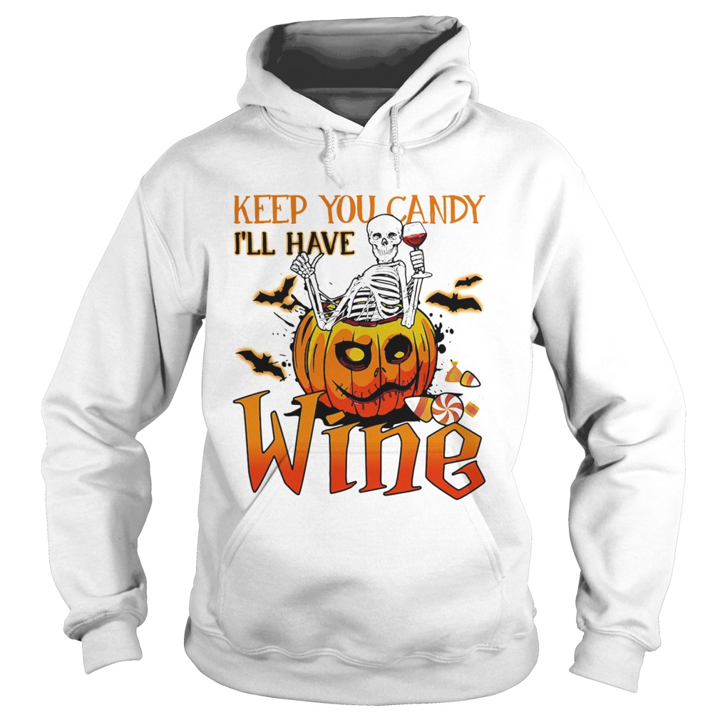 Halloween skeleton keep you candy ill have wine pumpkin Hoodie