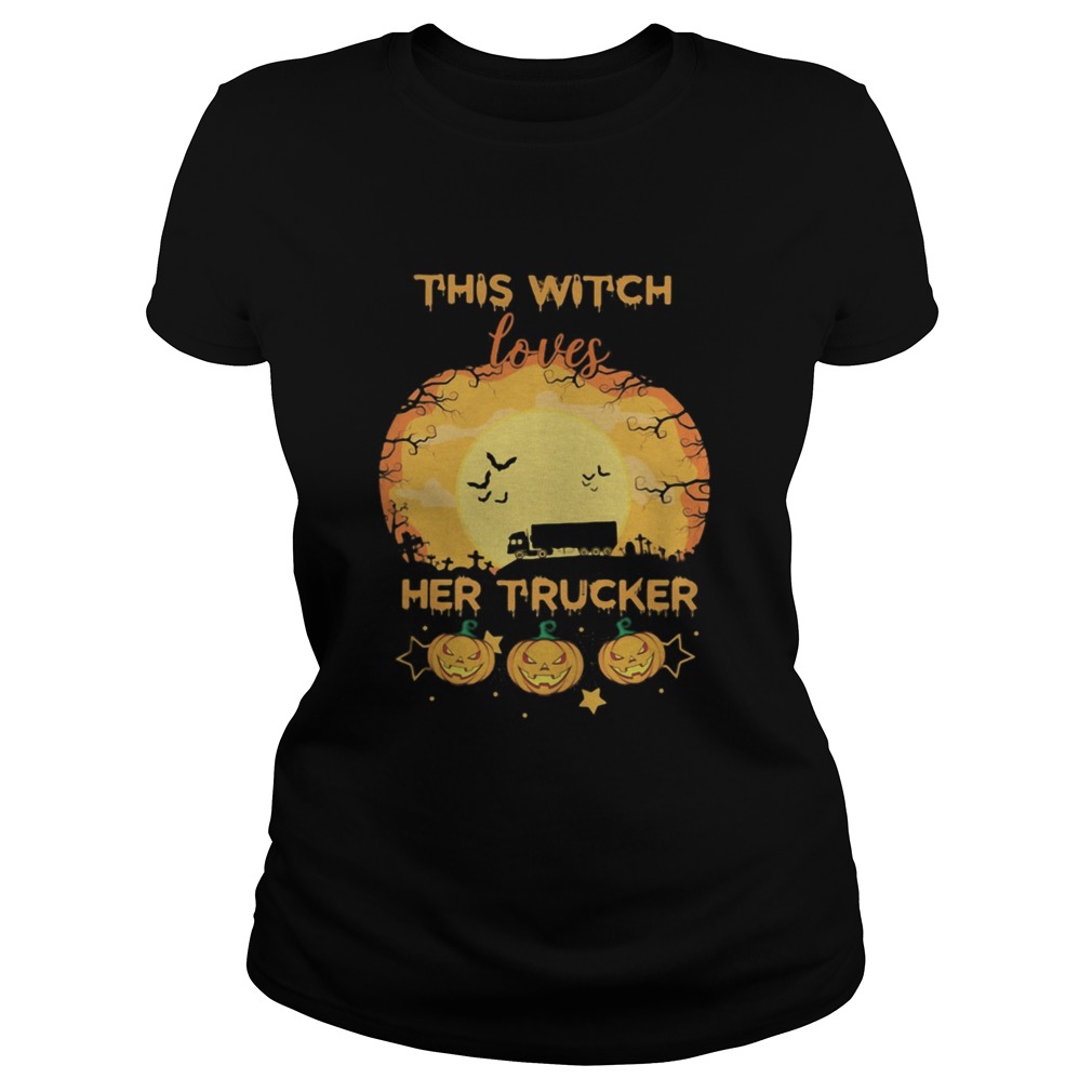 Halloween this witch loves her trucker pumpkins moon Classic Ladies