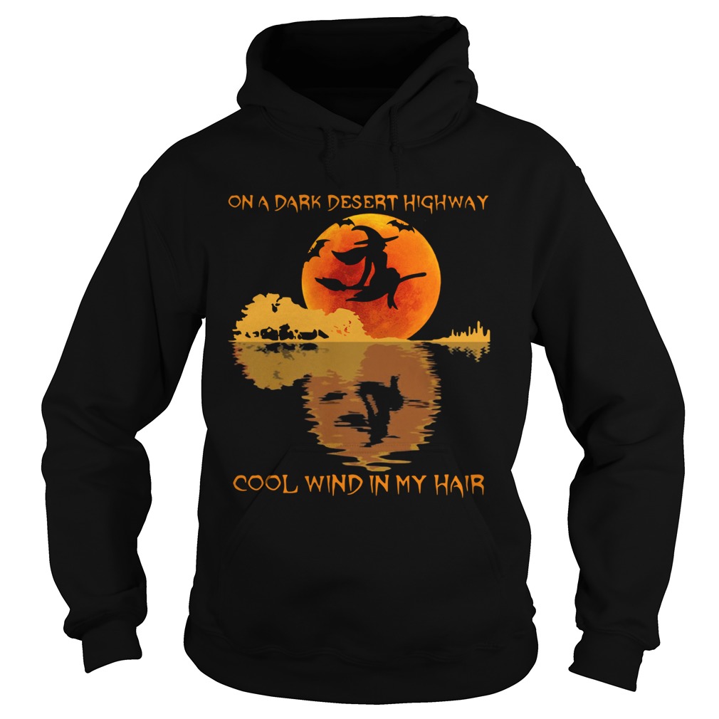 Halloween witch on a dark desert highway cool wind in my hair Hoodie