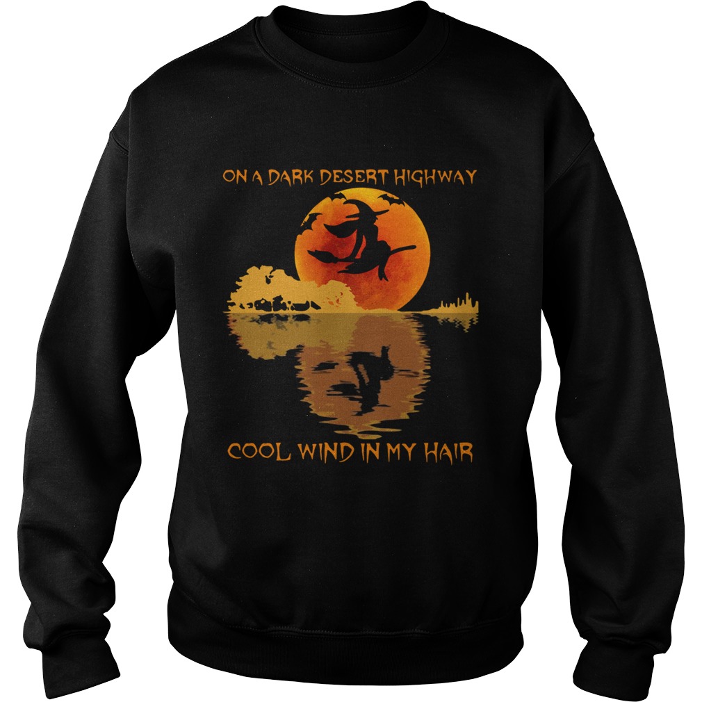 Halloween witch on a dark desert highway cool wind in my hair Sweatshirt