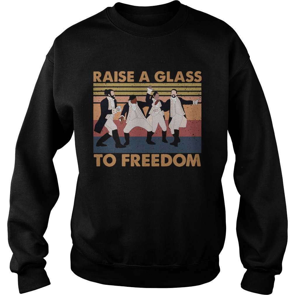 Hamilton Raise A Glass To Freedom Vintage Sweatshirt