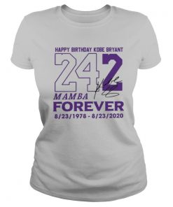 Happy Birthday Kobe Bryant 242 Mamba Forever Signature shirt